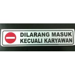 Stiker Peringatan Peraturan Dilarang Masuk Kecuali Karyawan