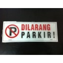 Sticker Akrilik Tulisan Peringatan Dilarang Parkir 
